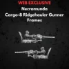 Cargo-8 Ridgehauler Gunner Frames