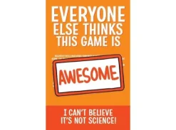 Everyone Else Cant Believe Not Science